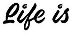 Life is Font sample to identify the typeface on WhatFontIs