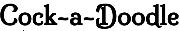 Cock-a-Doodle Brews font Font sample uploaded by Alex_Nakonechny to identify the typeface on WhatFontIs