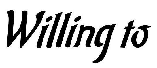 Willing to