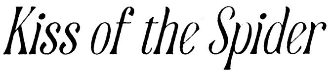Kiss Of The Spider Font sample to identify the typeface on WhatFontIs
