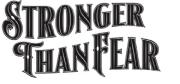 STRONGER THAN FEAR