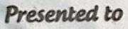 Presented to  Font sample uploaded by all_ace to identify the typeface on WhatFontIs