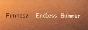 Fennesz. Endless Summer  Font sample to identify the typeface on WhatFontIs