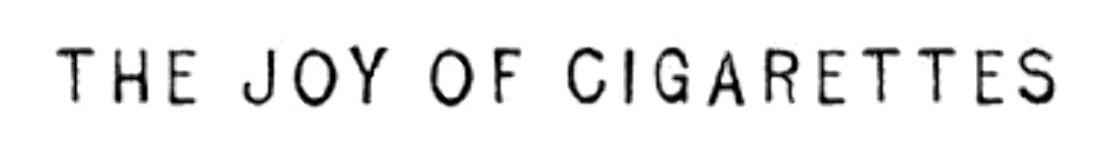 the joy of cigarettes Font sample to identify the typeface on WhatFontIs