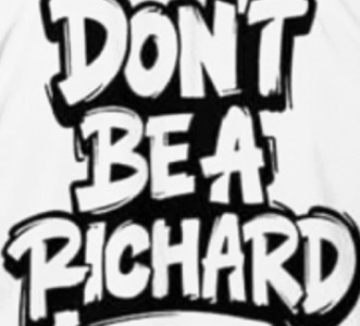dont be a richard