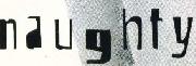 Naughty font? Font sample uploaded by bravo to identify the typeface on WhatFontIs