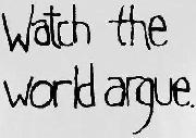 INXS Watch the world argue.