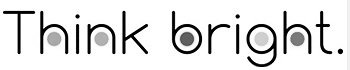 What font is used for Think bright