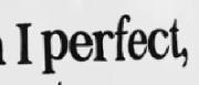 Not only am I perfect, I'm Italian too! Font sample uploaded by ragova1310 to identify the typeface on WhatFontIs