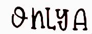 ONLYA Font sample uploaded by CPERRYRN to identify the typeface on WhatFontIs