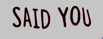 SAID YOU Font sample to identify the typeface on WhatFontIs