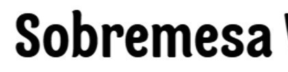 Sobremesa Font sample to identify the typeface on WhatFontIs