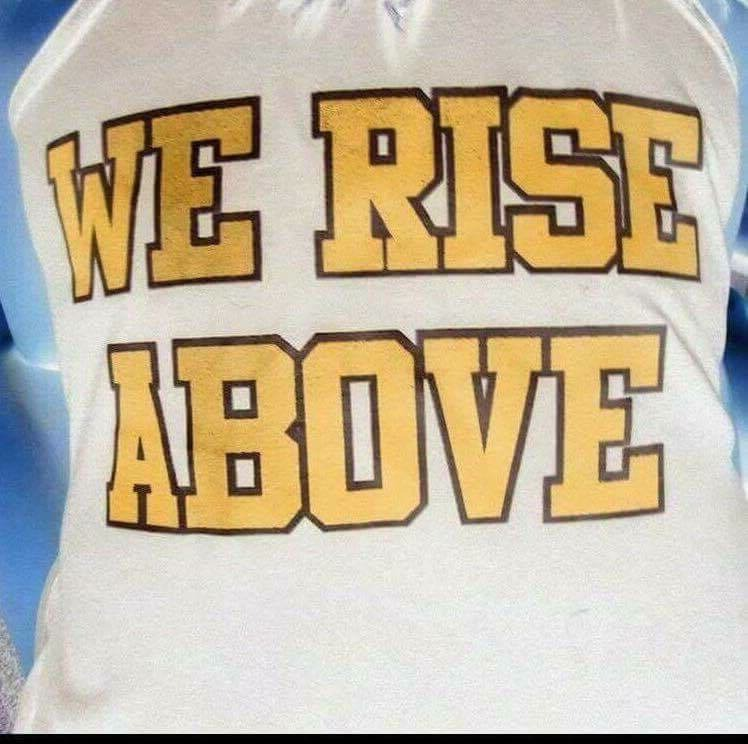 What font is WE RISE ABOVE?