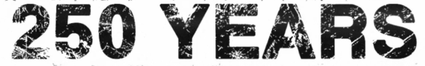 250 YEARS Font sample to identify the typeface on WhatFontIs