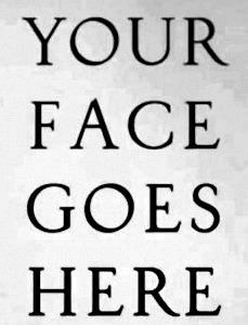 your face goes here