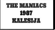 THE MANIACS 1987 KALESIJA pls help