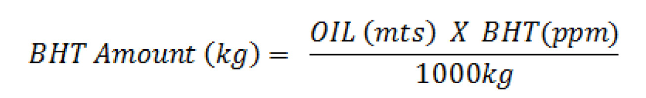 BHT Amount (kg）=OIL (mts) x BHT (ppm)