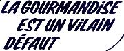 LA GOURMANDISE EST UN VILAIN DEFAUT Font sample uploaded by bushwacka to identify the typeface on WhatFontIs