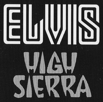 Elvis High Sierra