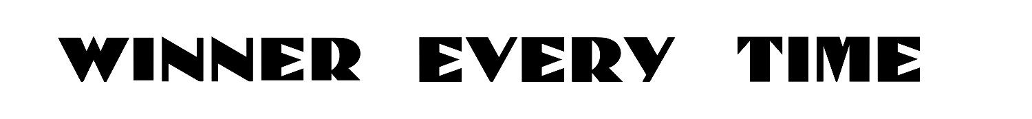 WINNER EVERY TIME Font sample to identify the typeface on WhatFontIs