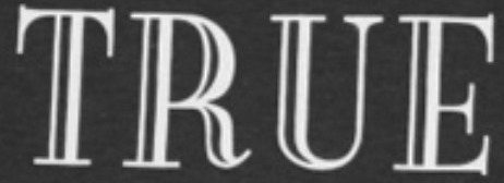 TRUE - What is this font?