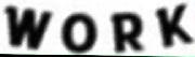 WORK  Font sample uploaded by Anagra to identify the typeface on WhatFontIs