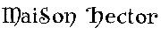 maison hector Font sample uploaded by garciadepou to identify the typeface on WhatFontIs