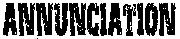 ANNUNCIATION Font sample uploaded by 14 to identify the typeface on WhatFontIs