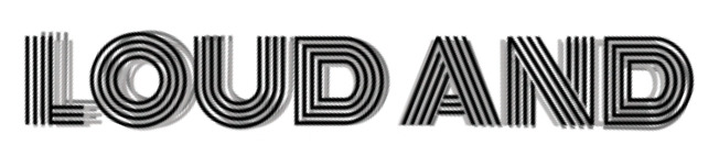 LOUD AND Font sample to identify the typeface on WhatFontIs