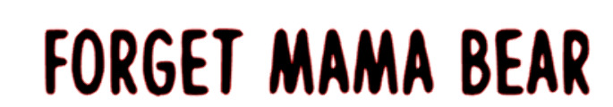 FORGET MAMA BEAR Font sample to identify the typeface on WhatFontIs
